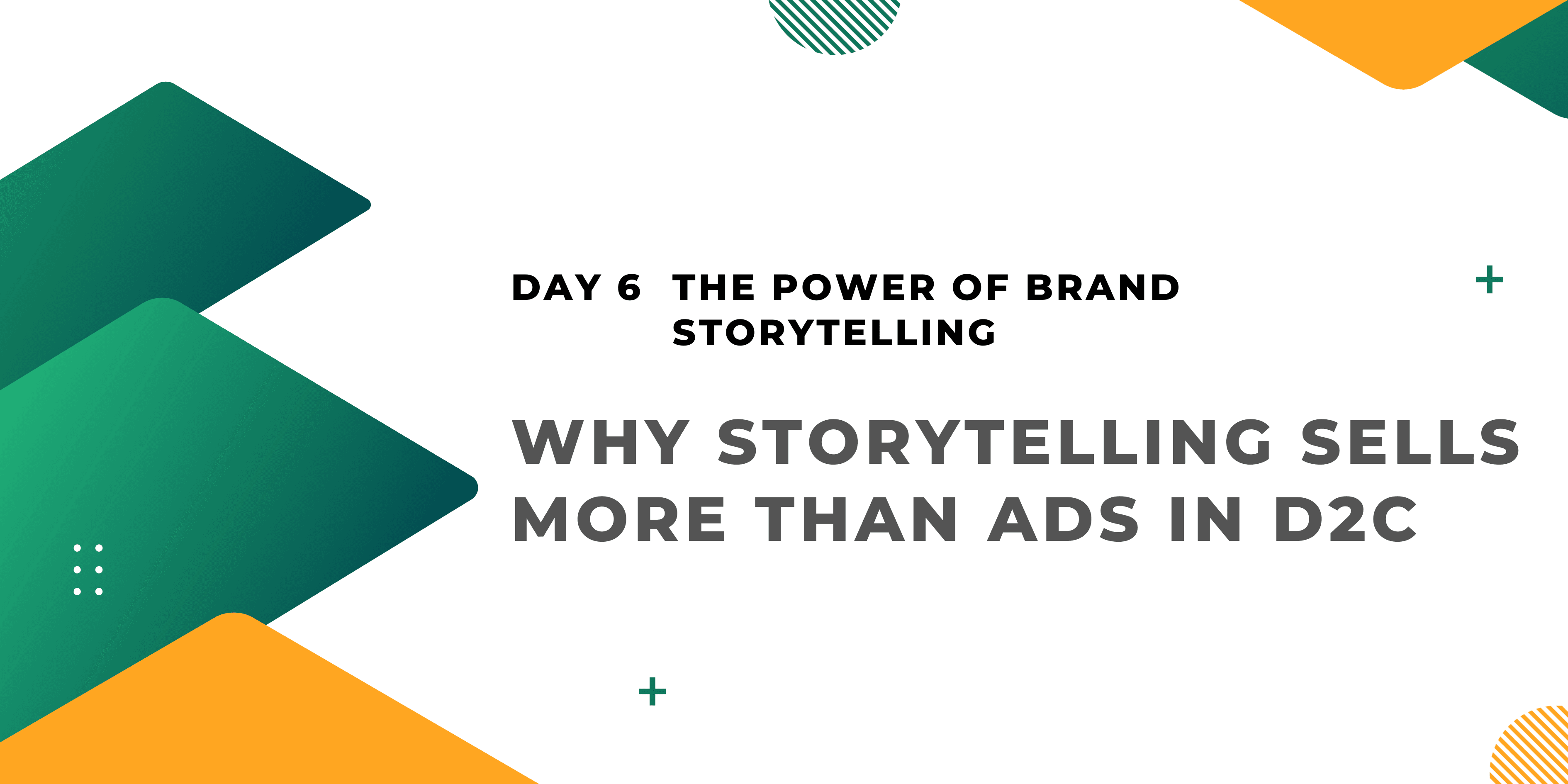 Why Storytelling Sells More Than Ads in D2C