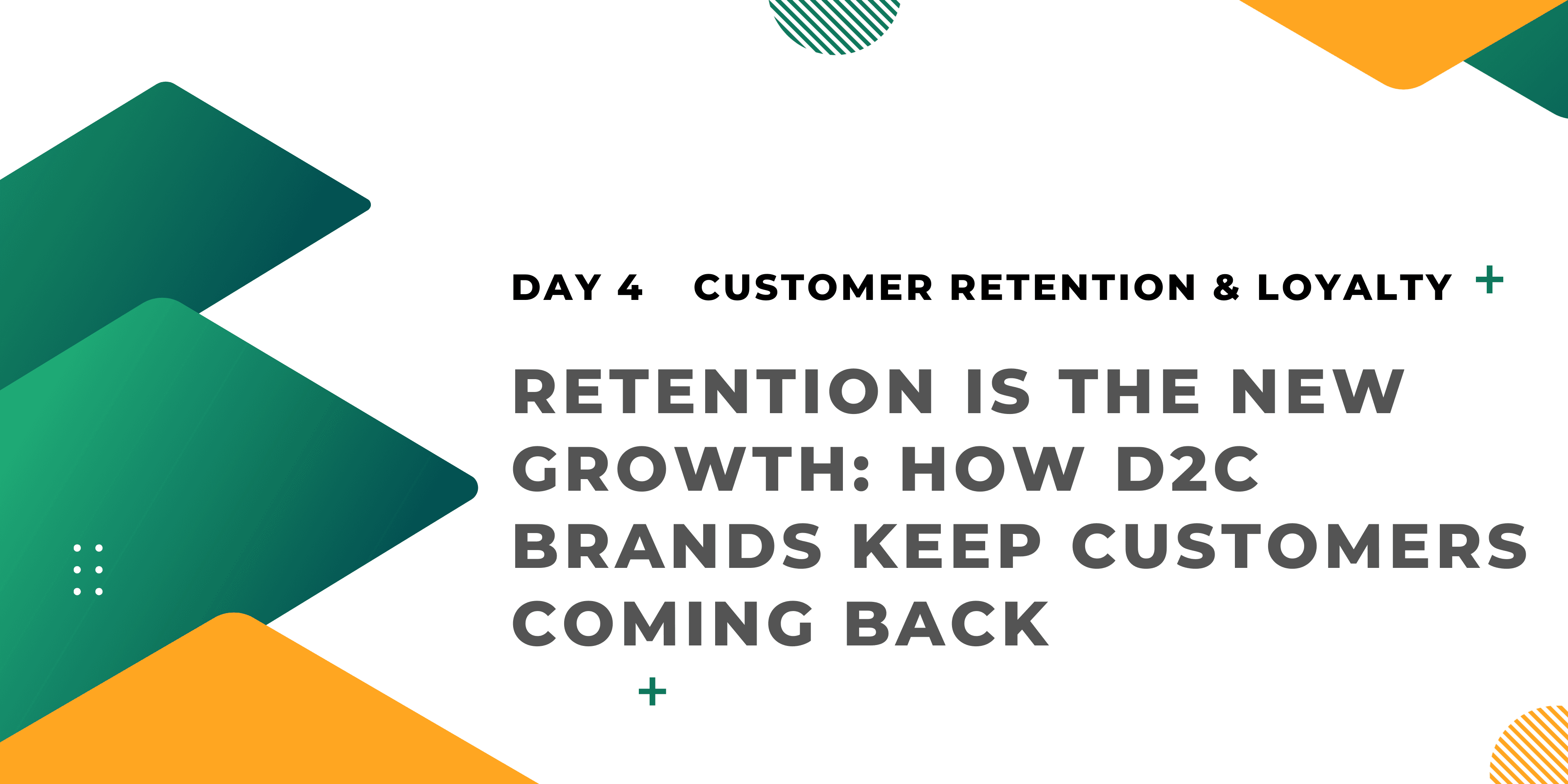 Retention is the New Growth: How D2C Brands Keep Customers Coming Back
