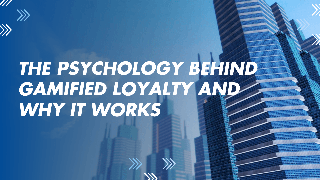 The Psychology Behind Gamified Loyalty and Why It Works