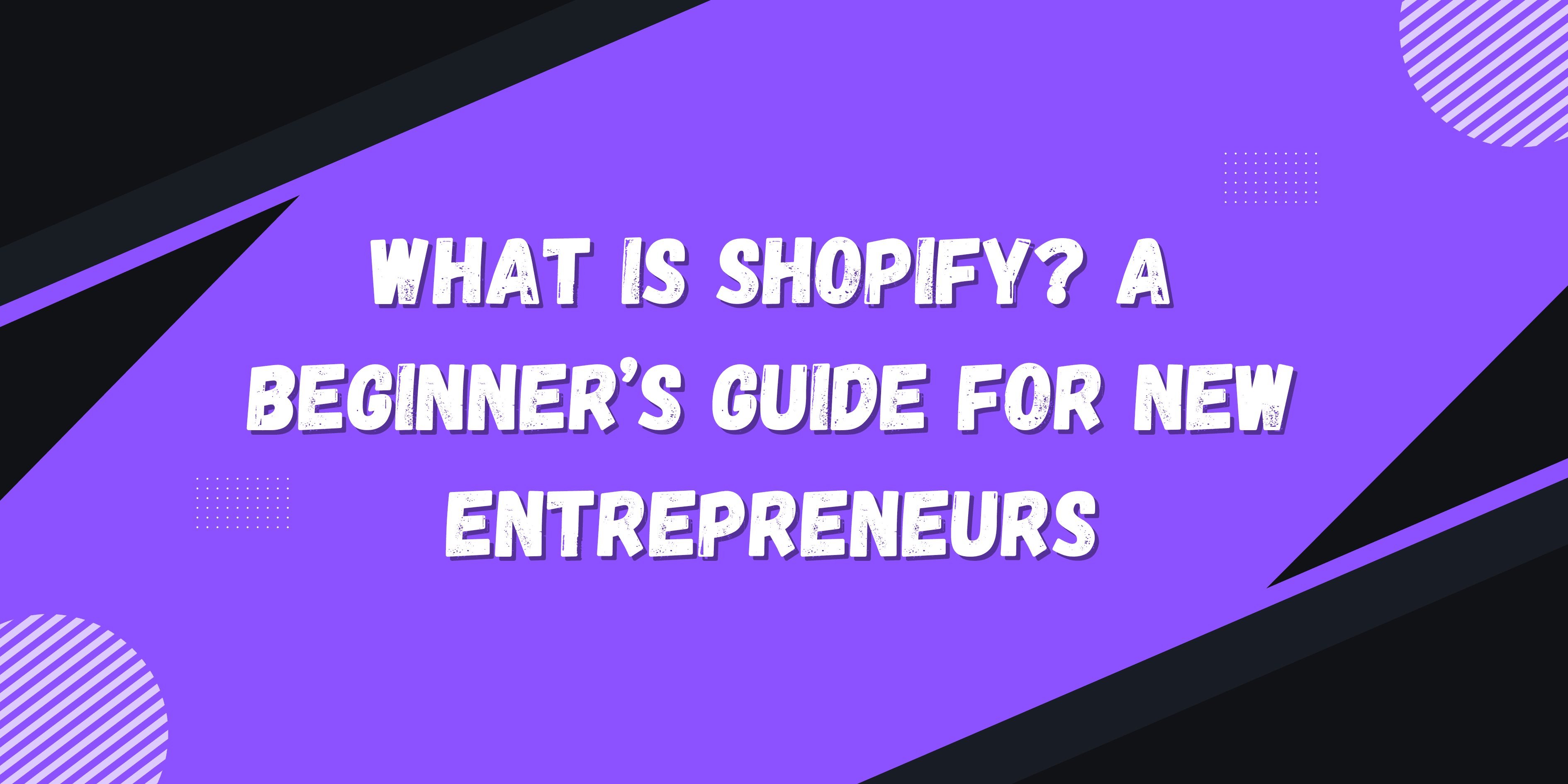What is Shopify? A Beginner’s Guide for New Entrepreneurs