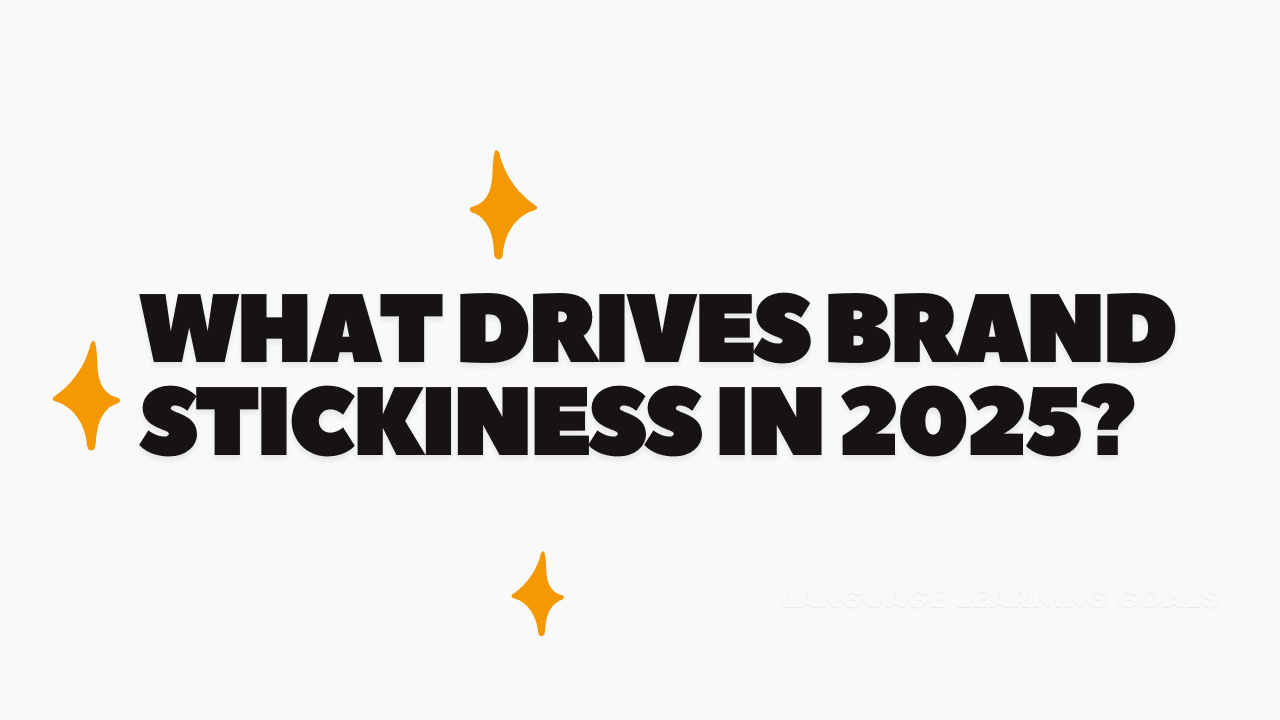 What Drives Brand Stickiness in 2025?