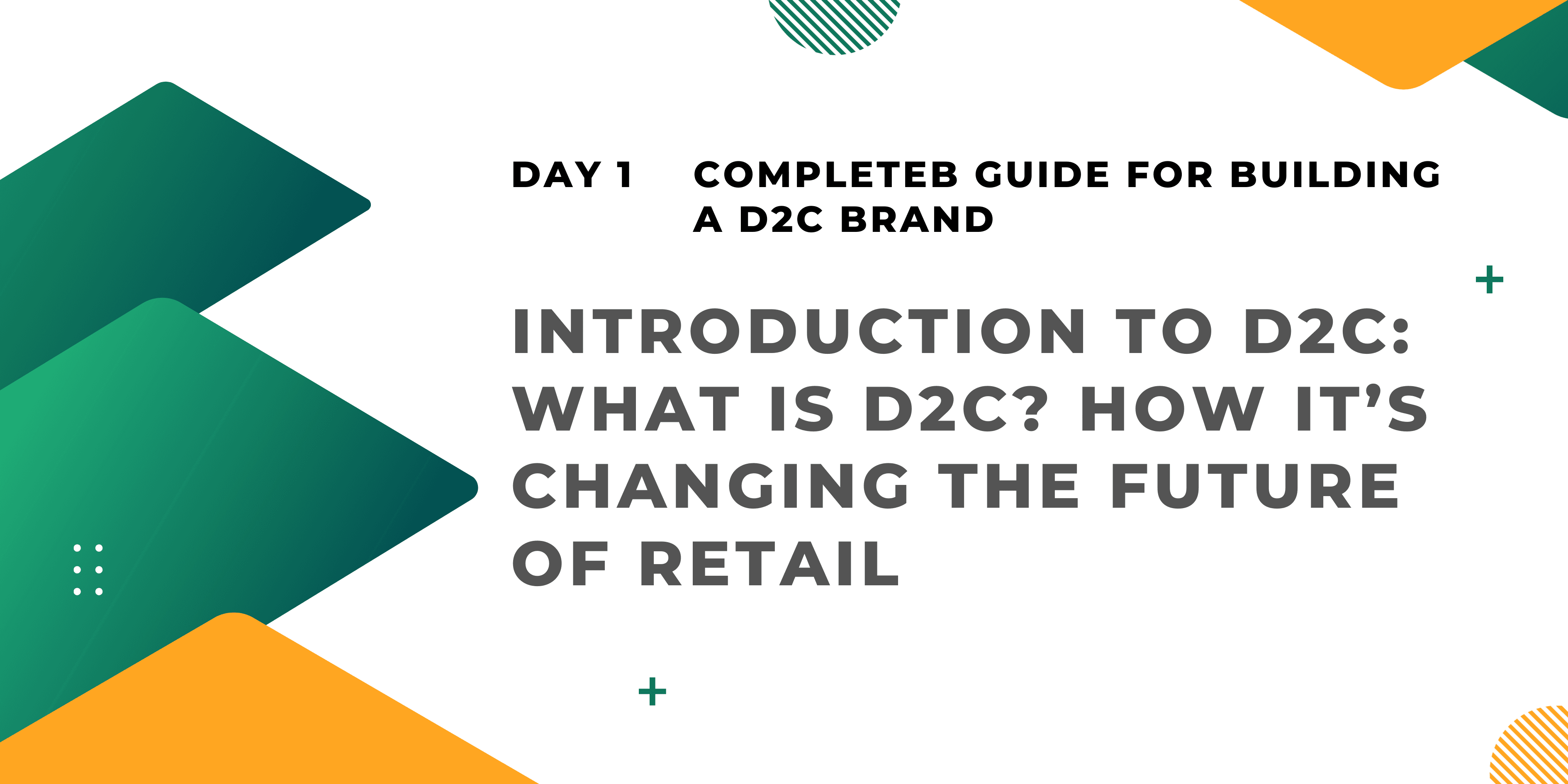 Introduction to D2C: What is D2C? How It’s Changing the Future of Retail