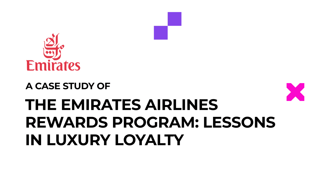A Case Study of the Emirates Airlines Rewards Program: Lessons in Luxury Loyalty (2025)